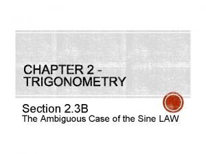 Section 2 3 B The Ambiguous Case of