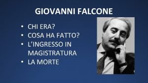 GIOVANNI FALCONE CHI ERA COSA HA FATTO LINGRESSO