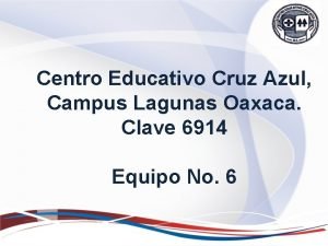Centro Educativo Cruz Azul Campus Lagunas Oaxaca Clave