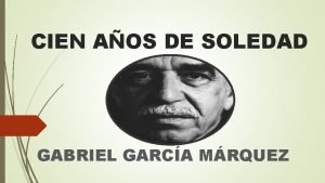 CIEN AOS DE SOLEDAD GABRIEL GARCA MRQUEZ Novela