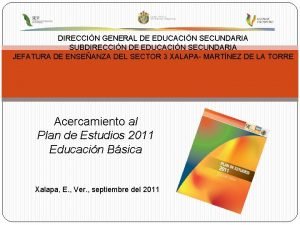 DIRECCIN GENERAL DE EDUCACIN SECUNDARIA SUBDIRECCIN DE EDUCACIN