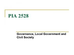 PIA 2528 Governance Local Government and Civil Society