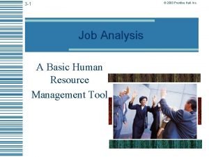 2003 Prentice Hall Inc 3 1 Job Analysis