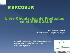 MERCOSUR Libre Circulacin de Productos en el MERCOSUR