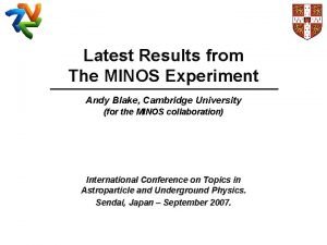 Latest Results from The MINOS Experiment Andy Blake