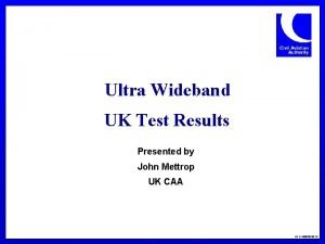 Ultra Wideband UK Test Results Presented by John