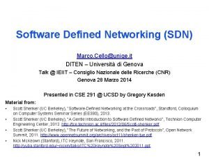 Software Defined Networking SDN Marco Cellounige it DITEN