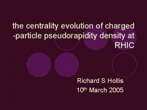 the centrality evolution of charged particle pseudorapidity density