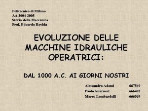 Politecnico di Milano AA 2004 2005 Storia della