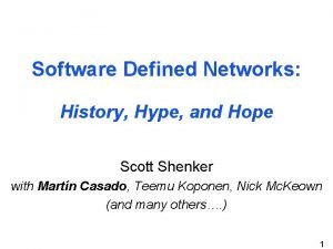 Software Defined Networks History Hype and Hope Scott