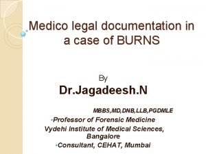 Medico legal documentation in a case of BURNS