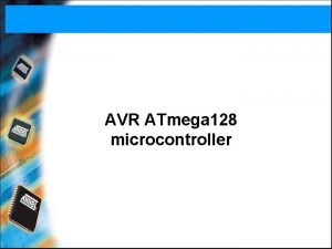 AVR ATmega 128 microcontroller Topics ATmega 128 hardware