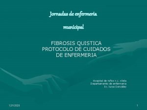 Jornadas de enfermeria municipal FIBROSIS QUISTICA PROTOCOLO DE