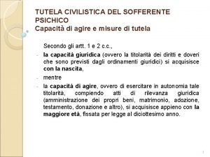 TUTELA CIVILISTICA DEL SOFFERENTE PSICHICO Capacit di agire