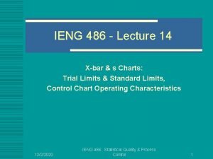 IENG 486 Lecture 14 Xbar s Charts Trial