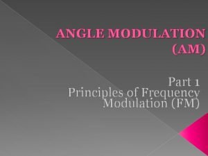 ANGLE MODULATION AM Part 1 Principles of Frequency