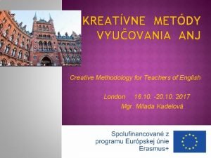 KREATVNE METDY VYUOVANIA ANJ Creative Methodology for Teachers