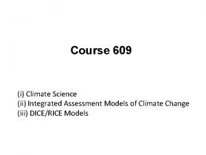 Course 609 i Climate Science ii Integrated Assessment