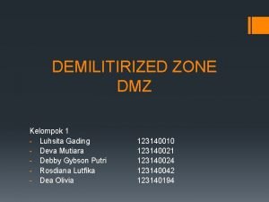 DEMILITIRIZED ZONE DMZ Kelompok 1 Luhsita Gading Deva