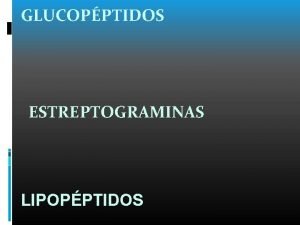 Glucopeptidos mecanismo de accion