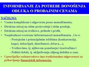 INFORMISANJE ZA POTREBE DONOENJA ODLUKA O PRODAJNIM CENAMA