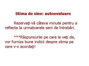 Stima de sine autoevaluare Rezervaiv cteva minute pentru