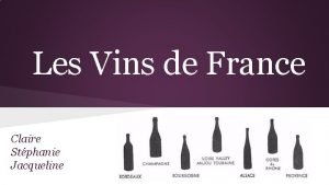 Les Vins de France Claire Stphanie Jacqueline LHistoire