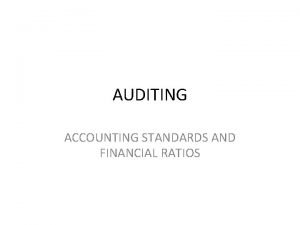 AUDITING ACCOUNTING STANDARDS AND FINANCIAL RATIOS I ACCOUNTING