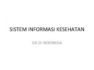 SISTEM INFORMASI KESEHATAN SIK DI INDONESIA MENU Infrastruktur