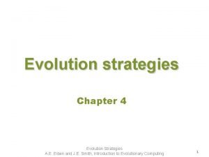 Evolution strategies Chapter 4 Evolution Strategies A E