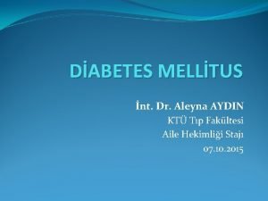 DABETES MELLTUS nt Dr Aleyna AYDIN KT Tp