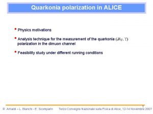 Quarkonia polarization in ALICE Physics motivations Analysis technique