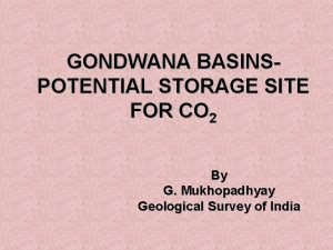 GONDWANA BASINSPOTENTIAL STORAGE SITE FOR CO 2 By