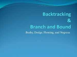 Backtracking Branch and Bound Busby Dodge Fleming and