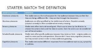 STARTER MATCH THE DEFINITION AUDIENCE PLEASURE DEFINTION Emotional