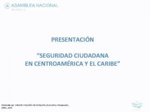 PRESENTACIN SEGURIDAD CIUDADANA EN CENTROAMRICA Y EL CARIBE