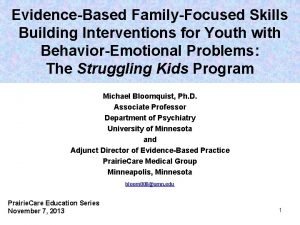 EvidenceBased FamilyFocused Skills Building Interventions for Youth with
