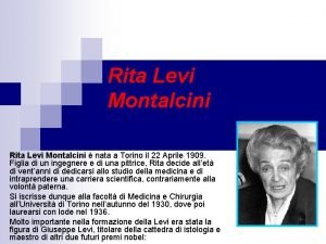 Rita Levi Montalcini nata a Torino il 22