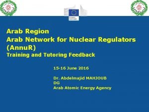 Arab Region Arab Network for Nuclear Regulators Annu