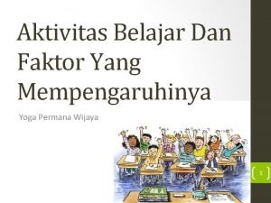 Aktivitas Belajar Dan Faktor Yang Mempengaruhinya Yoga Permana