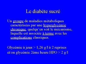 Le diabte sucr Un groupe de maladies mtaboliques