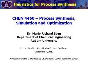 Heuristics for Process Synthesis CHEN 4460 Process Synthesis