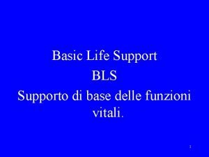 Basic Life Support BLS Supporto di base delle