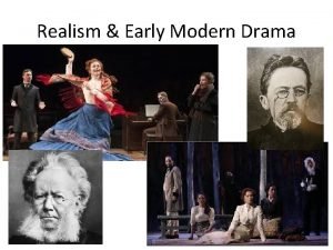 Realism Early Modern Drama Realism in the arts