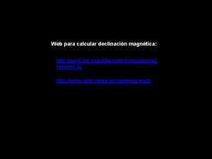 Web para calcular declinacin magntica http www ign