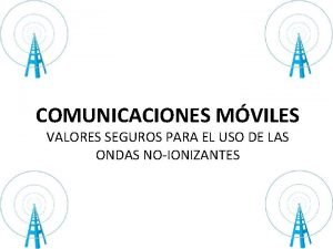 COMUNICACIONES MVILES VALORES SEGUROS PARA EL USO DE