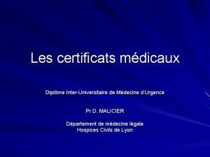 Les certificats mdicaux Diplme InterUniversitaire de Mdecine dUrgence