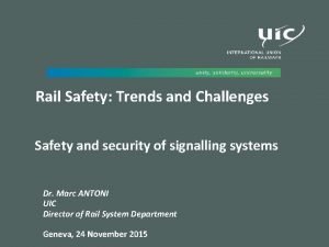 Rail Safety Trends and Challenges Safety and security