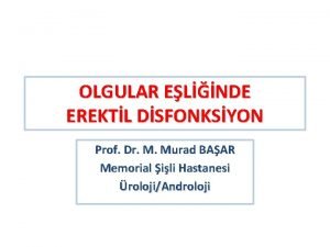 OLGULAR ELNDE EREKTL DSFONKSYON Prof Dr M Murad