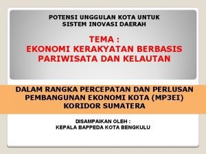 POTENSI UNGGULAN KOTA UNTUK SISTEM INOVASI DAERAH TEMA